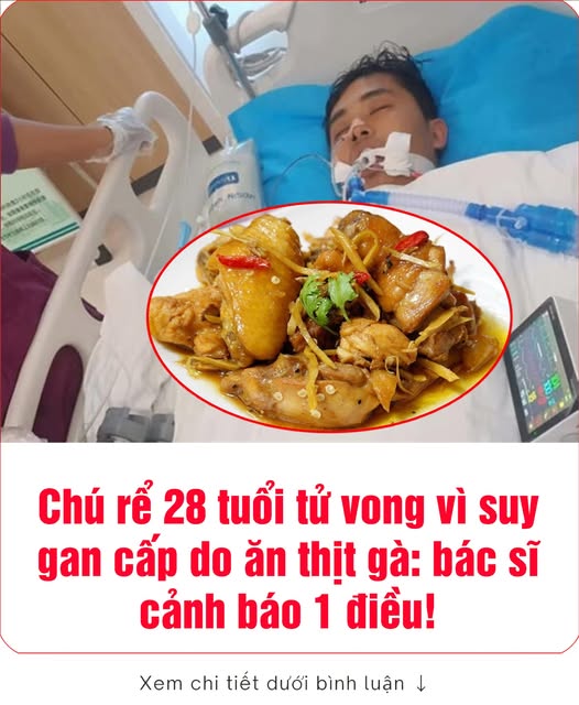 Chú rể 28 tuổi t ử v o n g vì suy gan cấp do ăn thịt gà, bác sĩ cảnh b á o 1 điều!