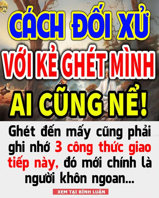 Ghét đến mấy cũng phải ghi nhớ 3 công thức giao tiếp này, đó mới chính là người kh ô n ng o a n