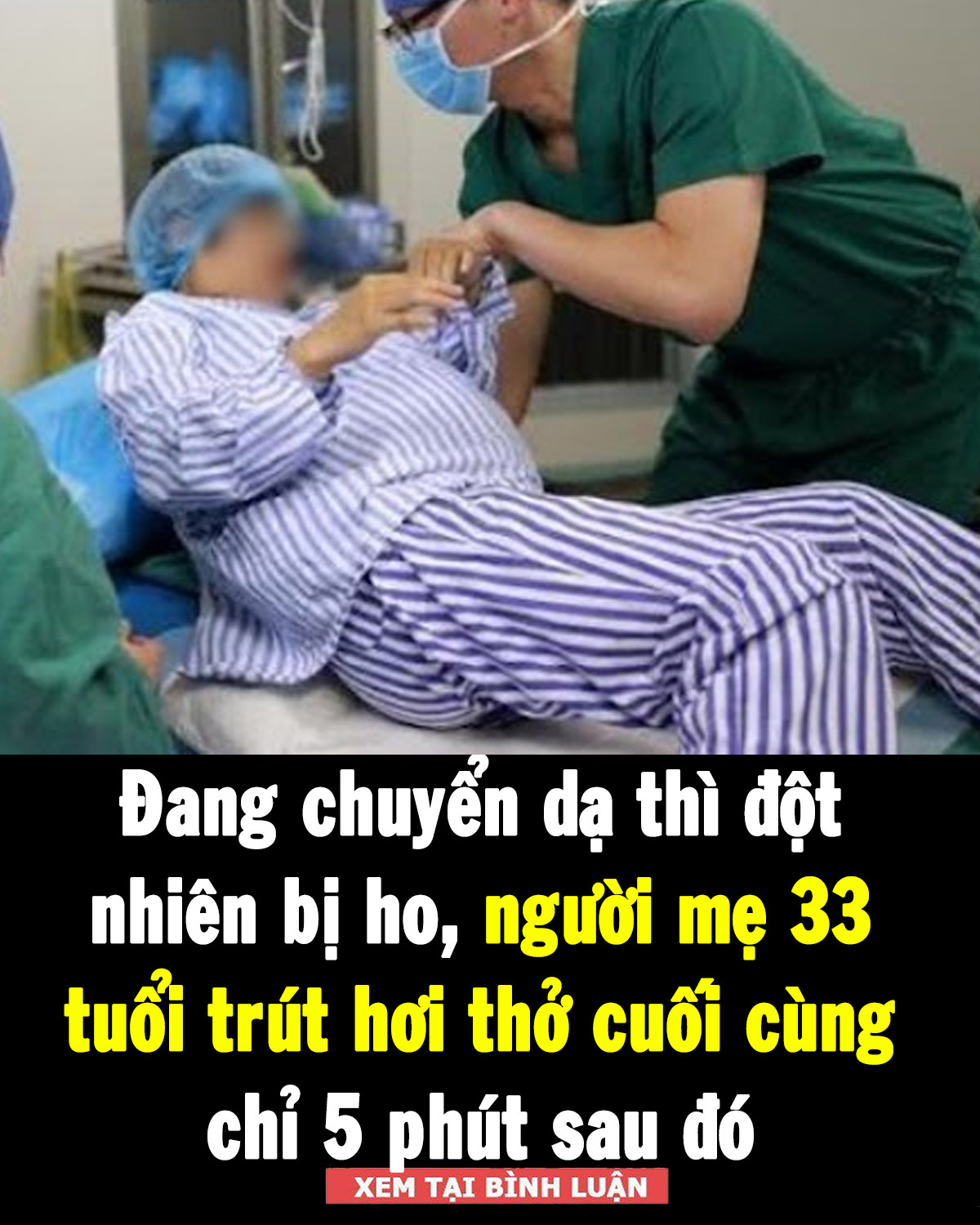 Đang chuyển dạ thì đột nhiên bị ho, người mẹ 33 tuổi ‘r:a đ:i’ sau 5 phút