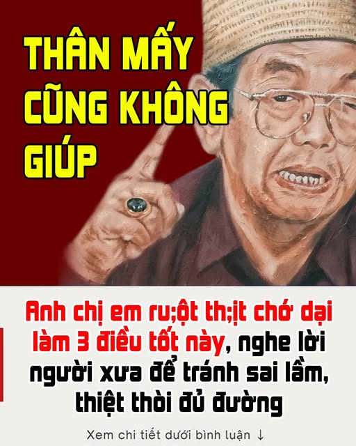 Anh chị em ru ột th ị t chớ dại làm 3 điều tốt này, nghe lời người xưa để tránh sai lầm, thiệt thòi đủ đường