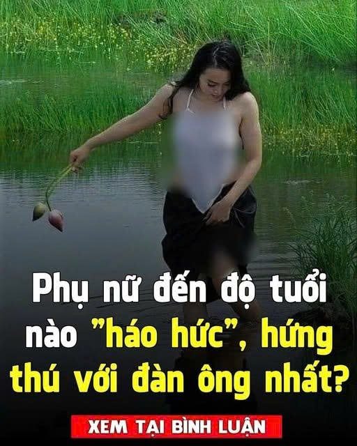 Đến 3 độ tuổi này, phụ nữ nào đặc biệt ‘háo hức’ với đàn ông, các anh tinh ý sẽ chọn được bạn đời
