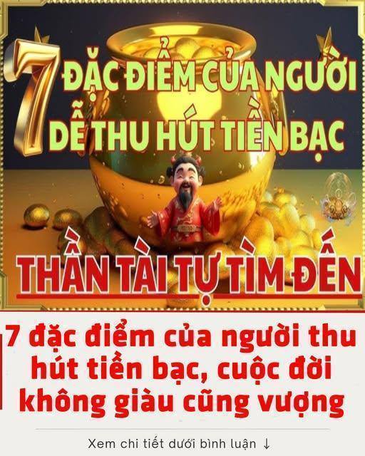 7 đặc điểm của người thu hút tiềnbạc, cuộc đời không gi à u cũng vượng