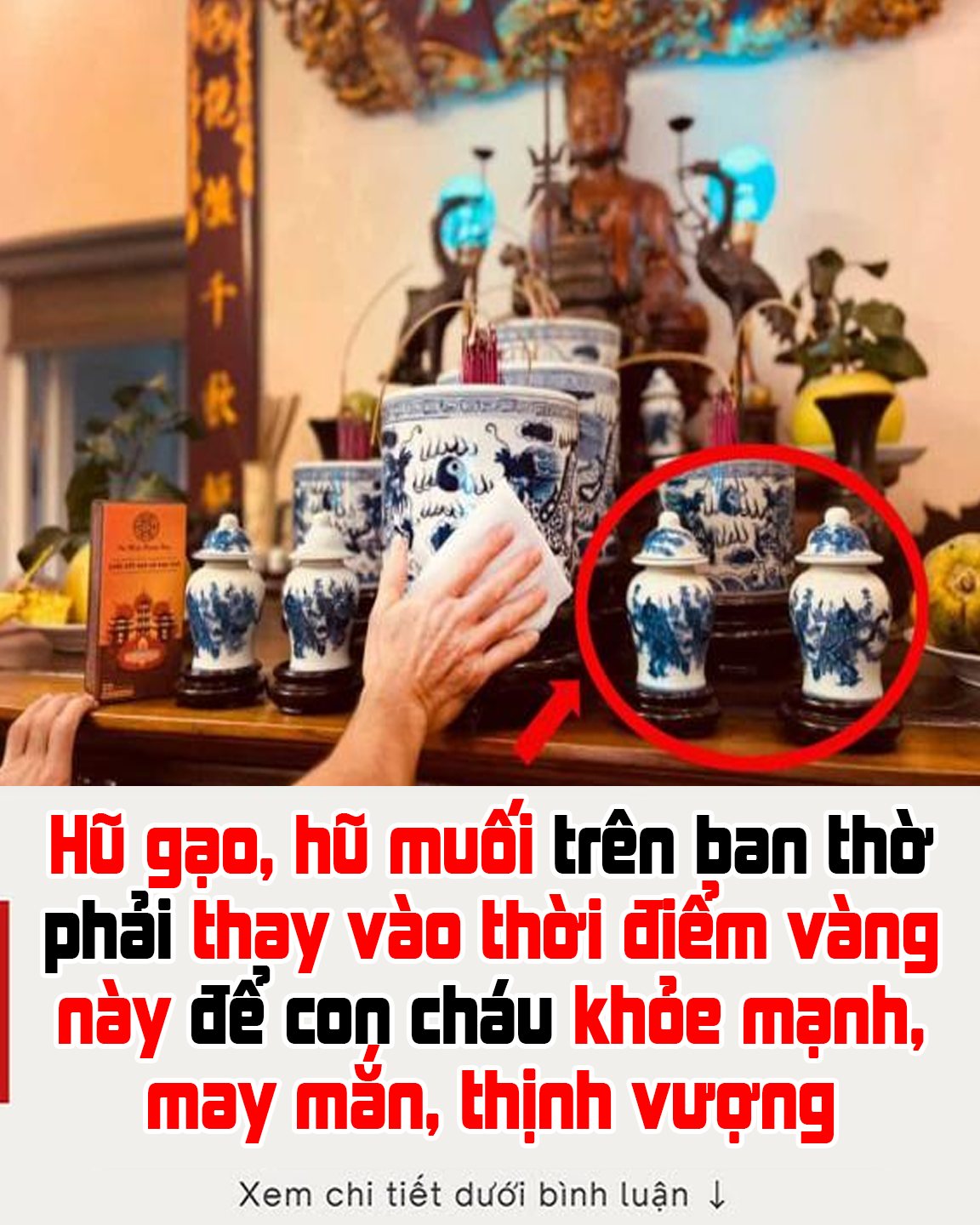 Hũ gạo, hũ muối trên ban thờ phải thay vào thời điểm vàng này để con cháu khỏe mạnh, maymắn, thịnh vượng